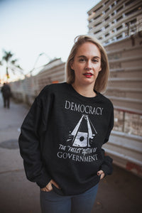 Democracy: the Freest System Sweatshirt
