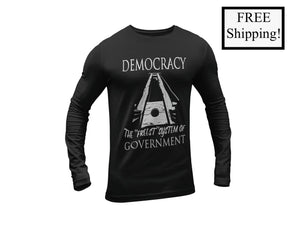 Democracy: the Freest System Long Sleeve Shirt