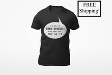 Load image into Gallery viewer, I&#39;m All for Free Speech T Shirt