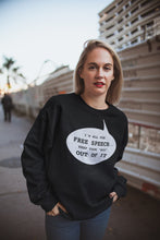 Load image into Gallery viewer, I&#39;m All for Free Speech Sweatshirt