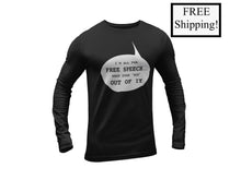 Load image into Gallery viewer, I&#39;m All for Free Speech Long Sleeve Shirt