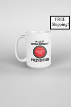 Load image into Gallery viewer, In Case of National Emergency Press Button 15oz Mug