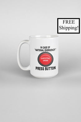In Case of National Emergency Press Button 15oz Mug