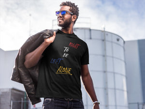 Right to Be Left Alone Economy T Shirt