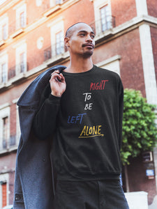 Right to Be Left Alone Sweatshirt