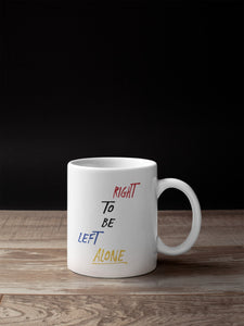 Right to be Left Alone 11oz Mug