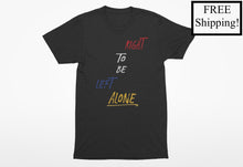Load image into Gallery viewer, Right to Be Left Alone Economy T Shirt