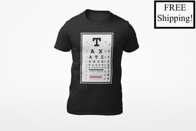 Taxation is Theft Eye Chart T Shirt