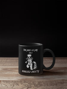 The Price We Pay for a Civilized Society 11oz Mug