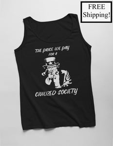 The Price We Pay for a Civilized Society Tank Top