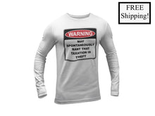 Load image into Gallery viewer, Warning Rant Taxation is Theft Long Sleeve