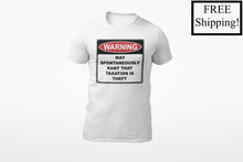 Load image into Gallery viewer, Warning Rant Taxation is Theft T Shirt