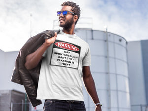 Warning Rant Taxation is Theft Economy T Shirt