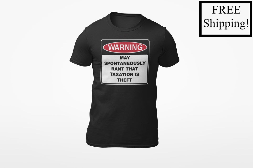 Warning Rant Taxation is Theft T Shirt